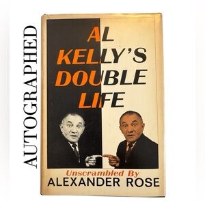 Al Kelly's Double Life: Unscrambled by Alexander Rose - Autographed Copy